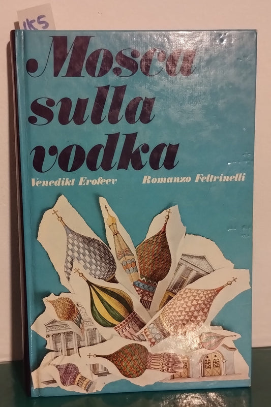 Mosca Sulla Vodka - VENEDIKT EROFEEV 1° Ed. FELTRINELLI 1977