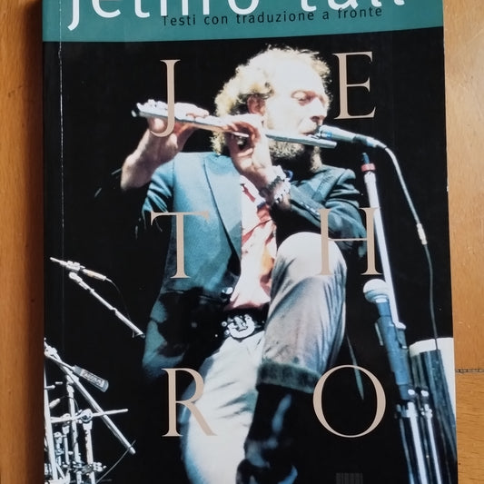 Jethro Tull, testi con traduzione a fronte, GIUNTI, 1998, appendice di Ian Anderson disco per disco