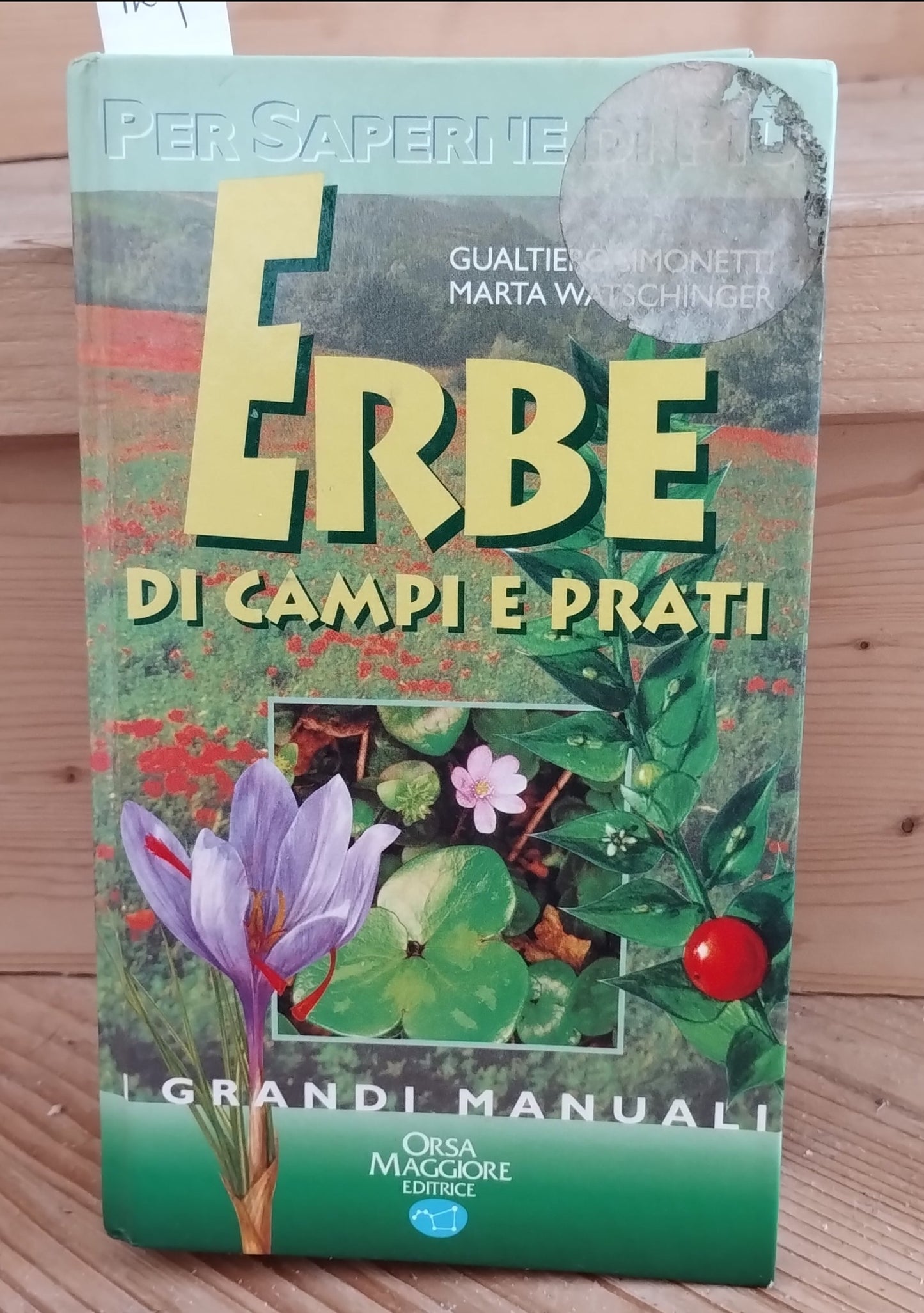 Erbe di campi e prati. Gualtiero Simonetti, Marta Watschinger - Orsa Maggiore