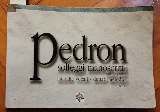 Solfeggi manoscritti parlati e cantati. Melodie vocali, dettati melodici - Carlo Pedron  Carisch, 2000