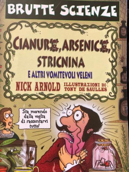 Cianuro, arsenico, stricnina e altri vomitevoli veleni. Ediz. illustrata di Nick Arnold