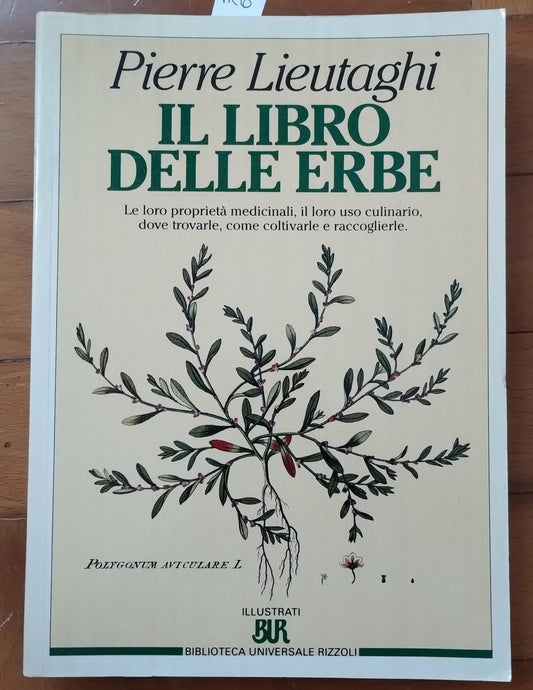 Il libro delle erbe - Pierre Lieutaghi - BUR