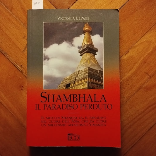 Shambhala. Il paradiso perduto - Victoria LePage - Il mito di Shangri La