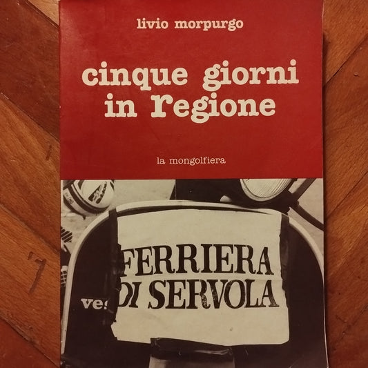 Cinque giorni in regione, Livio Morpurgo, la Mongolfiera - Ferriera, Trieste