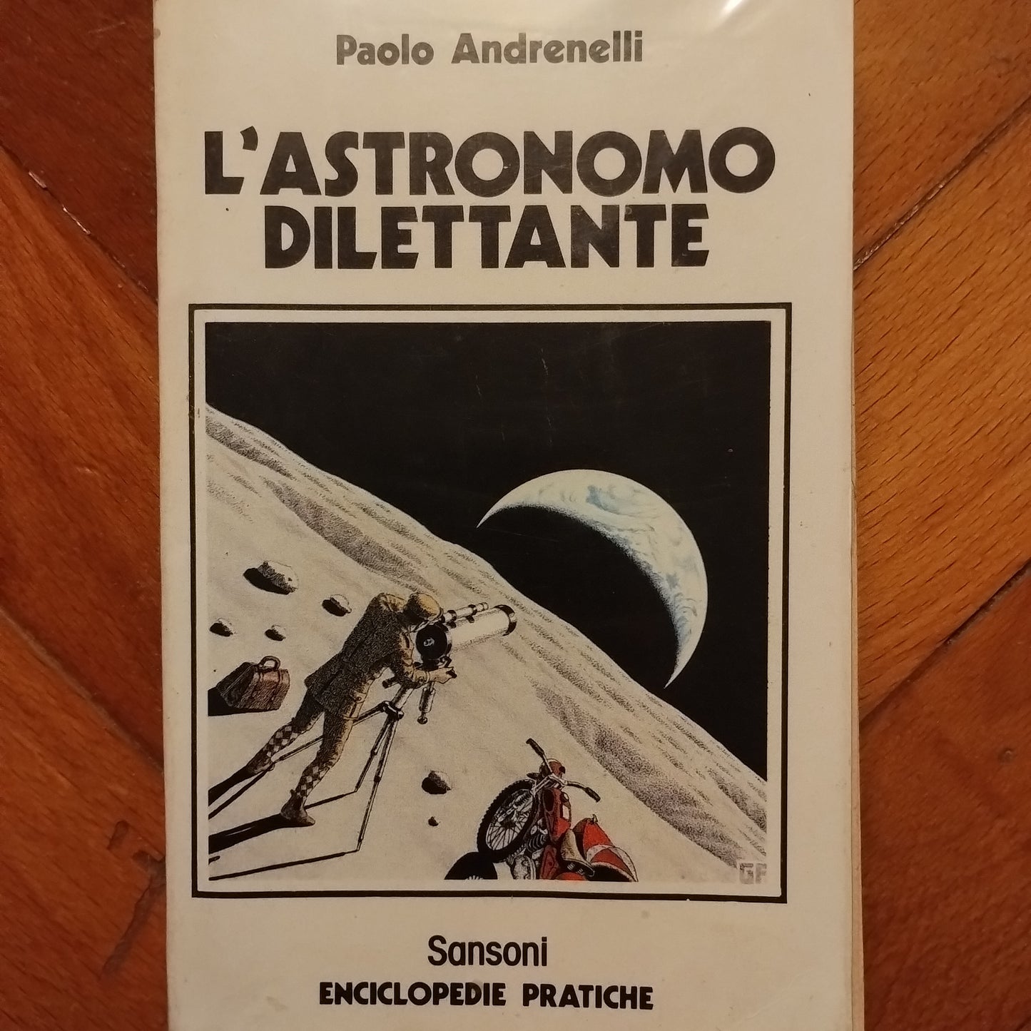 L' ASTRONOMO DILETTANTE Paolo Andrenelli 1968 SANSONI
