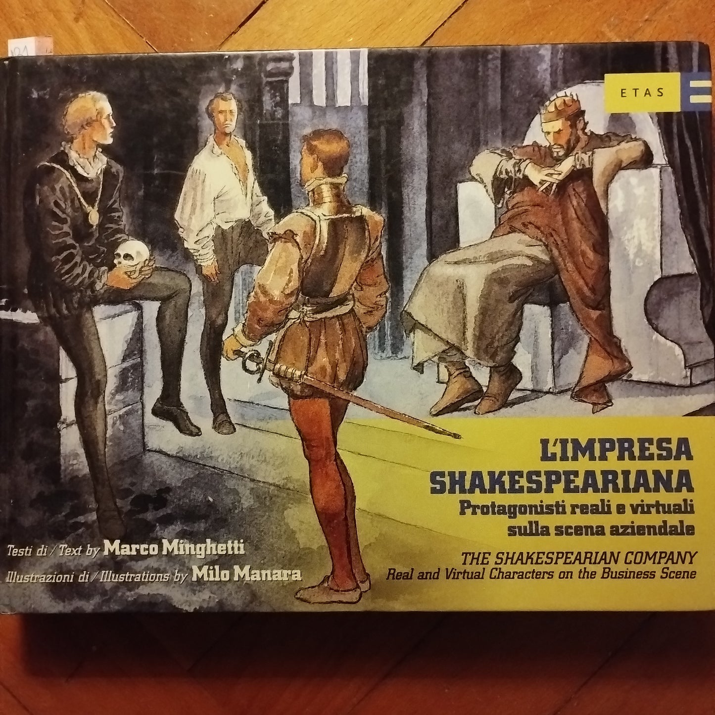L'impresa shakespeariana. Protagonisti reali e virtuali sulla scena aziendale-The Shakespearian company. Real and virtual characters on the business scene di Marco Minghetti, M. Manara,