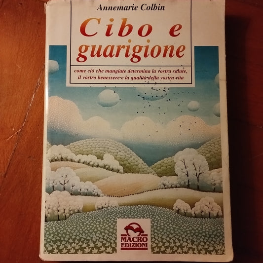 Cibo e guarigione di Annemarie Colbin e M. Di Stefano - Macro ed.