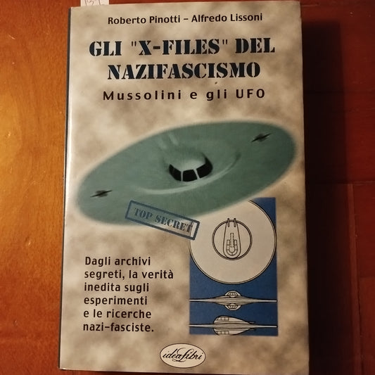 Mussolini e gli U.F.O. Gli X files del nazifascismo, Pinotti, Lissoni - idea Libri