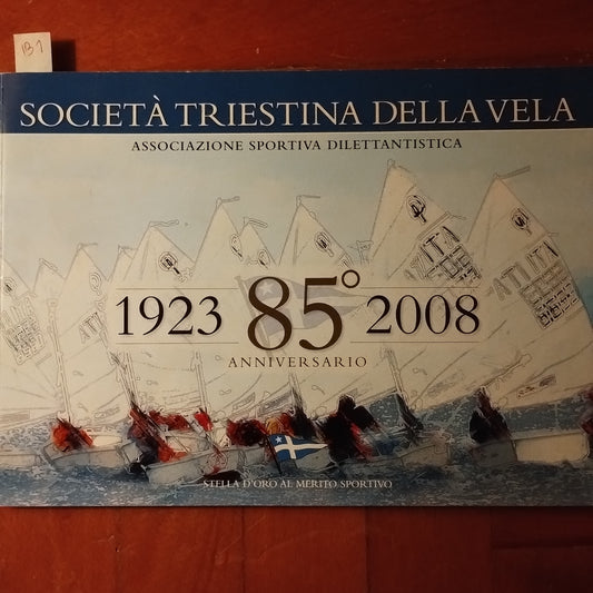 Società triestina della vela, associazione sportiva dilettantistica, 1923 - 2008, anniversario, Libro