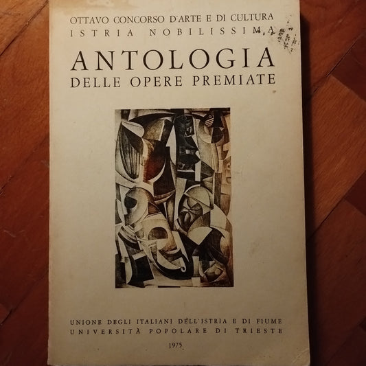 Antologia delle opere premiate, ottavo concorso d'arte e di cultura Istria nobilissima, 1975