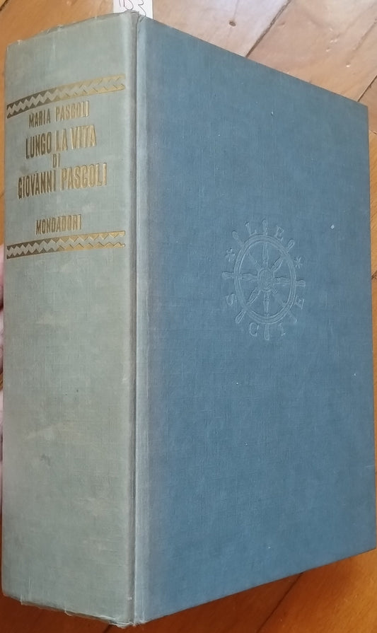Lungo la vita di Giovanni Pascoli -Maria Pascoli, memorie curate da Vicinelli, Mondadori 1961