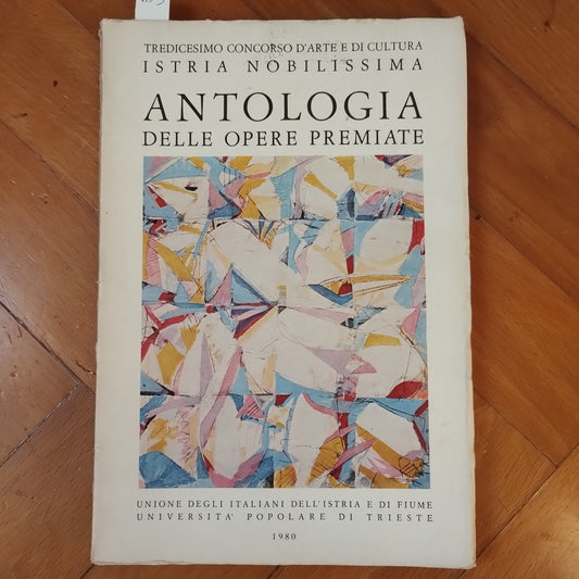 Antologia delle opere premiate, TREDICESIMO concorso d'arte e di cultura Istria nobilissima, 1980