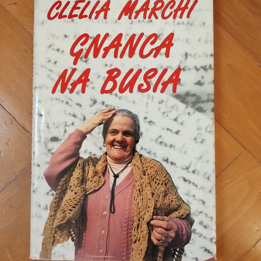 Gnanca na busia - Clelia Marchi (Autore) CDE, 1993