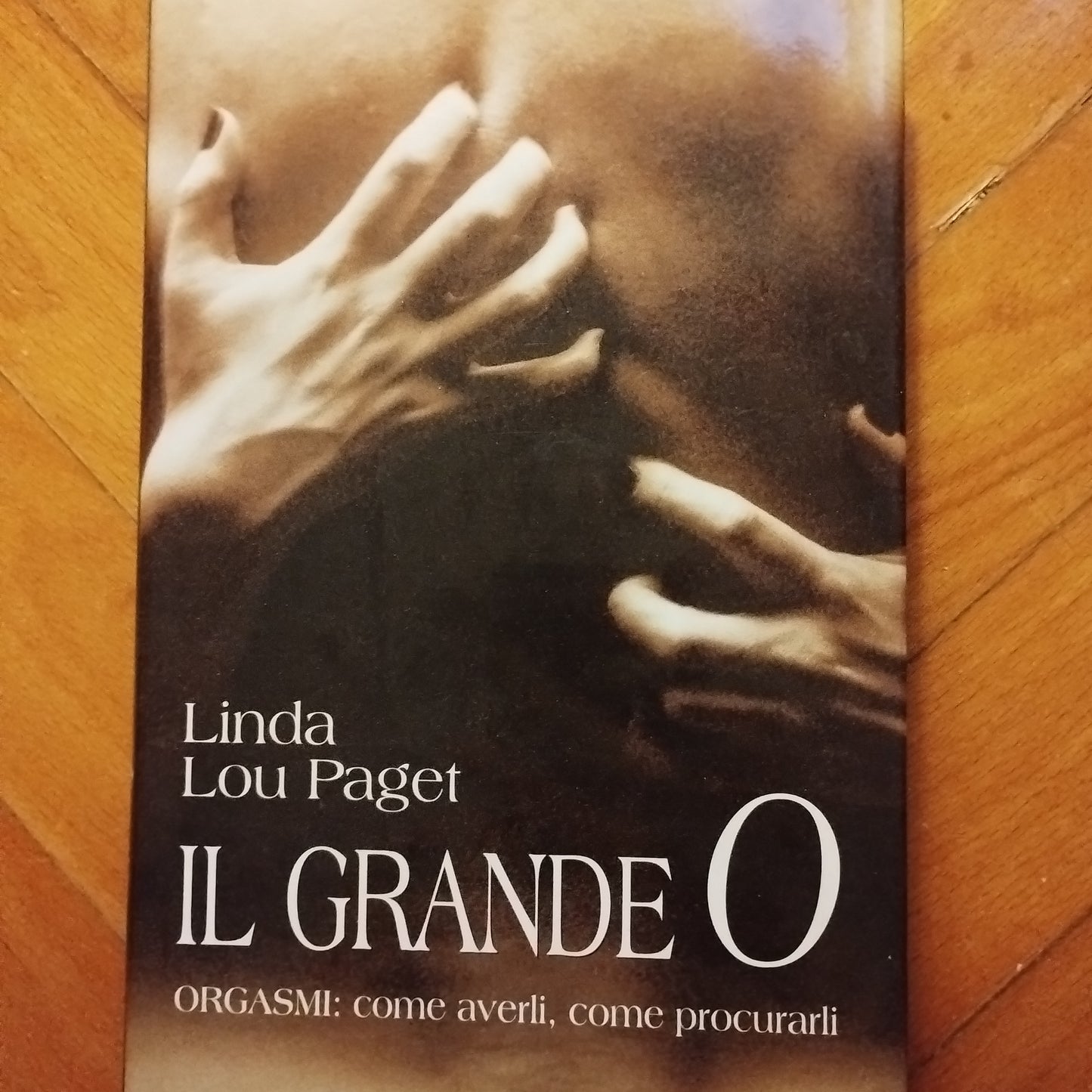 Il grande O. Orgasmi: come averli, come procurarli - Linda L. Paget (Autore) Mondolibri