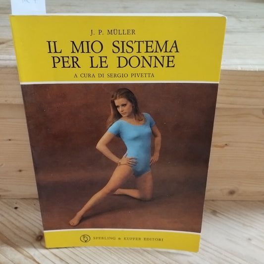 Il mio sistema per le donne - Muller, Pivetta - Sperling ed
