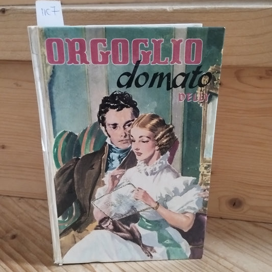 ORGOGLIO DOMATO DI DELLY, 1959 - Salani