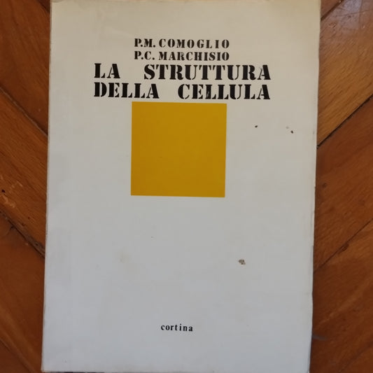 La struttura della cellula, Comoglio e Marchisio - Cortina ed 1975
