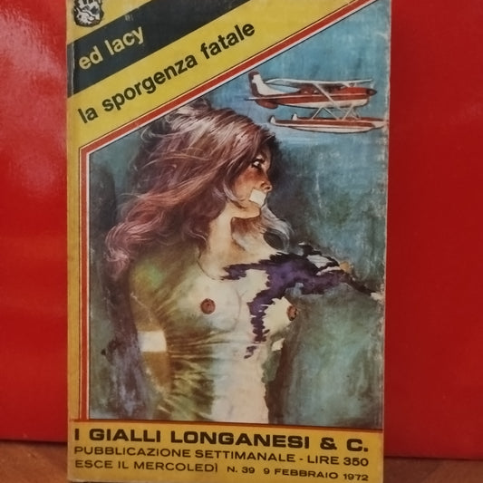 La sporgenza fatale I gialli Longanesi n.39  - Ed Lacy