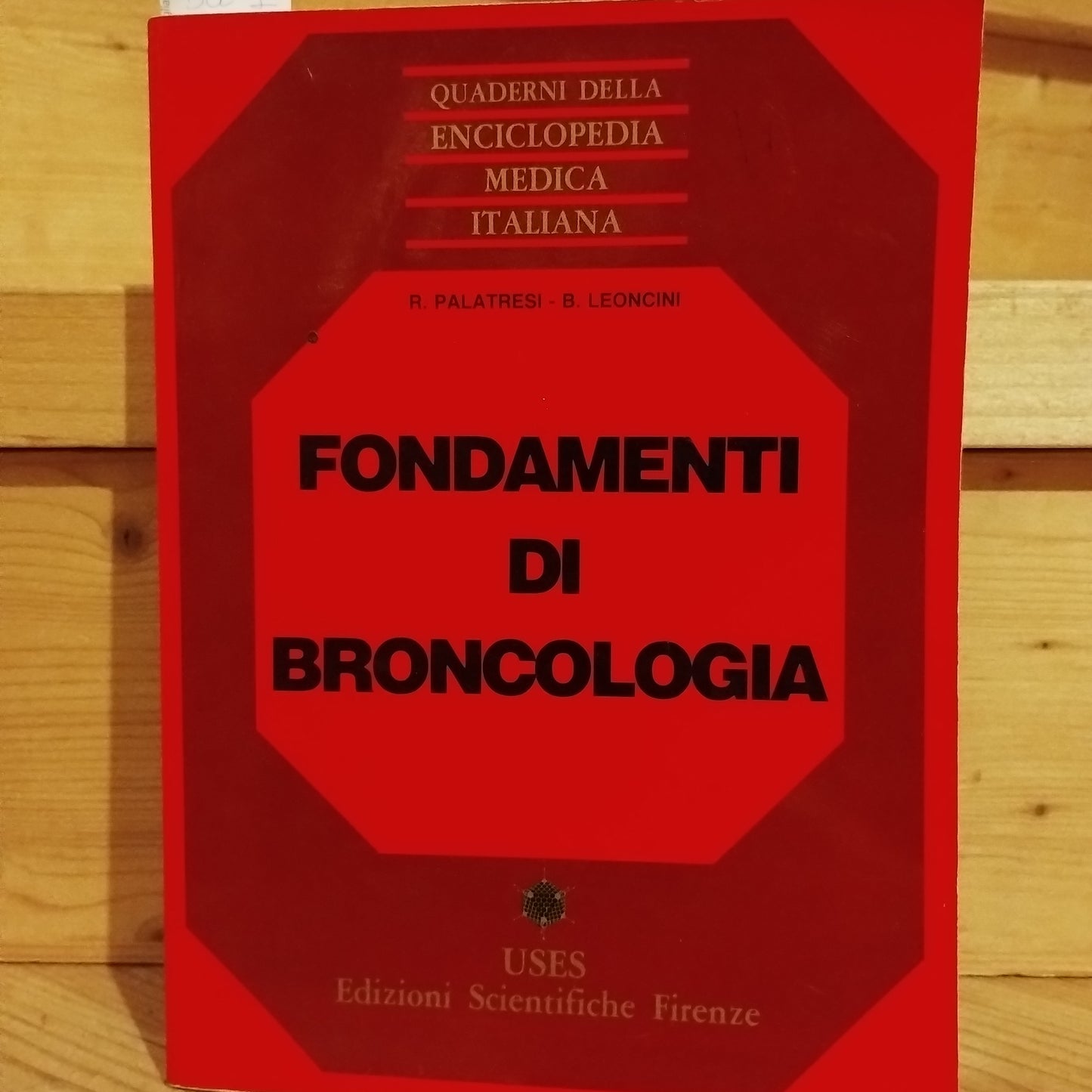Fondamenti di broncologia - Renato Palatresi (Autore) Leoncini (Autore) USES, 1982