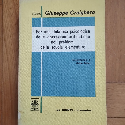 PER UNA DIDATTICA PSICOLOGICA DELLE OPERAZIONI ARITMETICHE - Craighero, Giunti, Petter