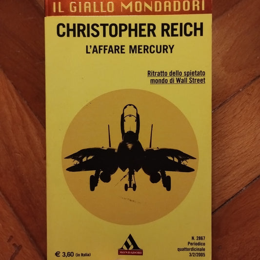 L' affare Mercury - Christopher Reich - Mondadori - Ritratto dello spietato mondo di Wall Street
