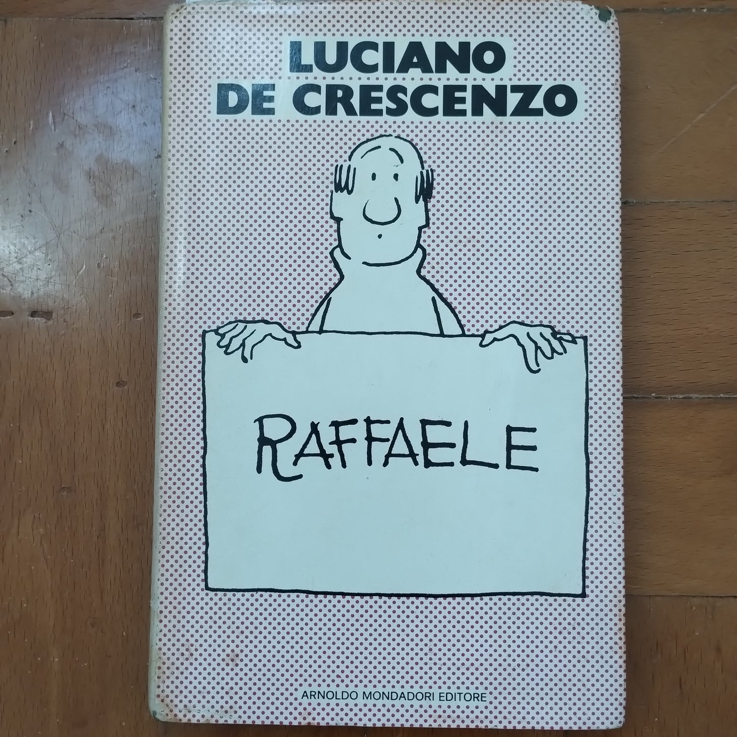 Raffaele - Luciano De Crescenzo (Autore) Mondadori, 1978