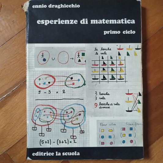Draghicchio Ennio, Esperienze di matematica - primo ciclo - editrice La scuola