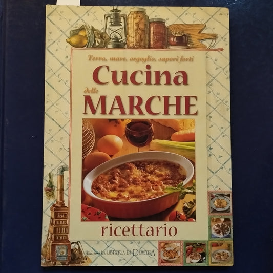 Cucina delle Marche: ricettario - Giulio Marchigiani (Autore) Demetra, 2000