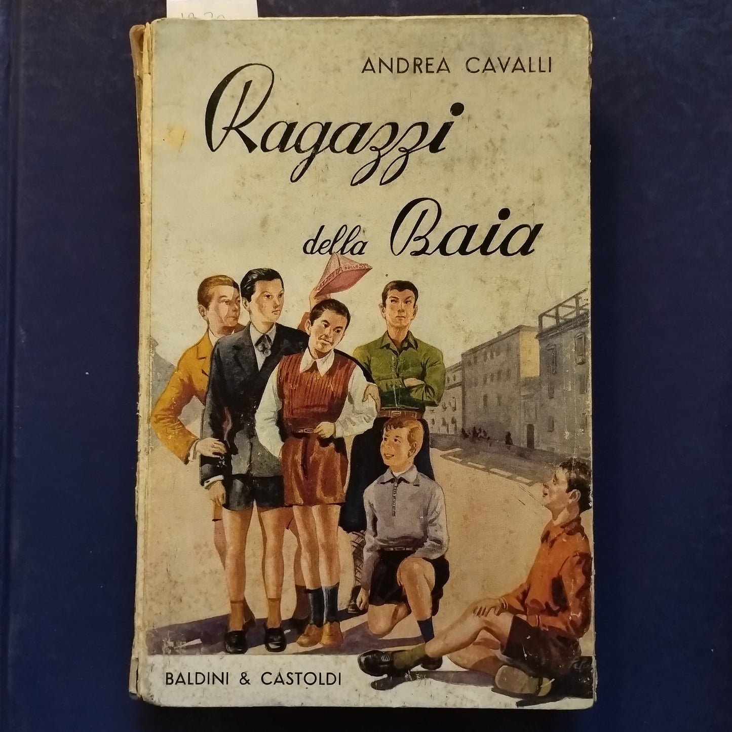 Ragazzi della Baia, Andrea Cavalli, Baldini e Castoldi, presentazione di salvator Gotta
