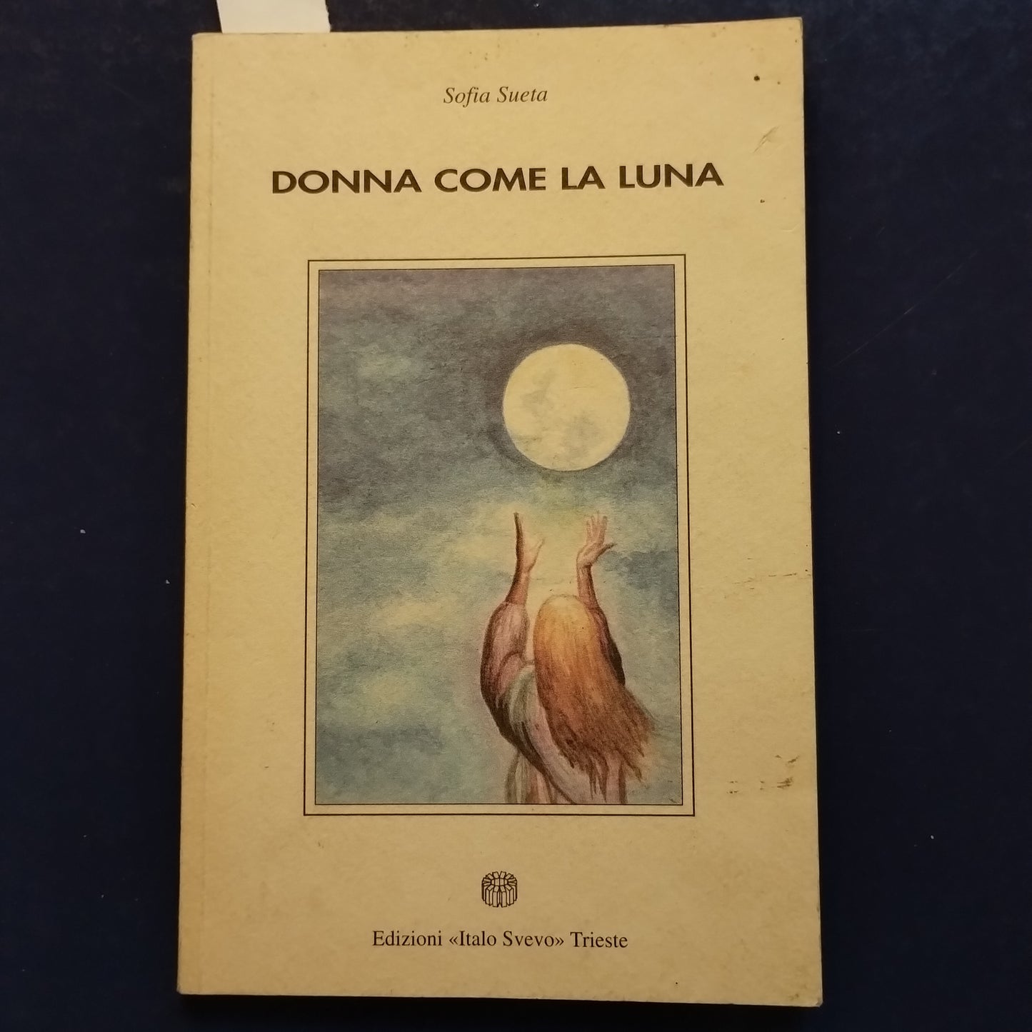 Donna come la luna, Sofia Sueta, Ed. italo Svevo