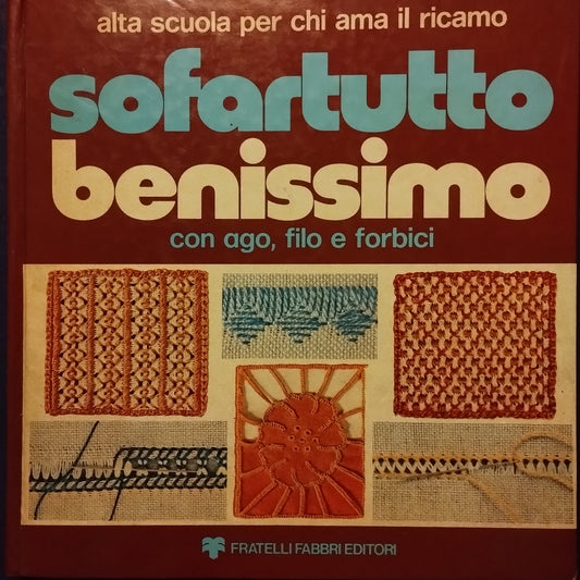 Sofartutto benissimo con ago filo e forbici - Alta scuola per chi ama il ricamo, Fabbri
