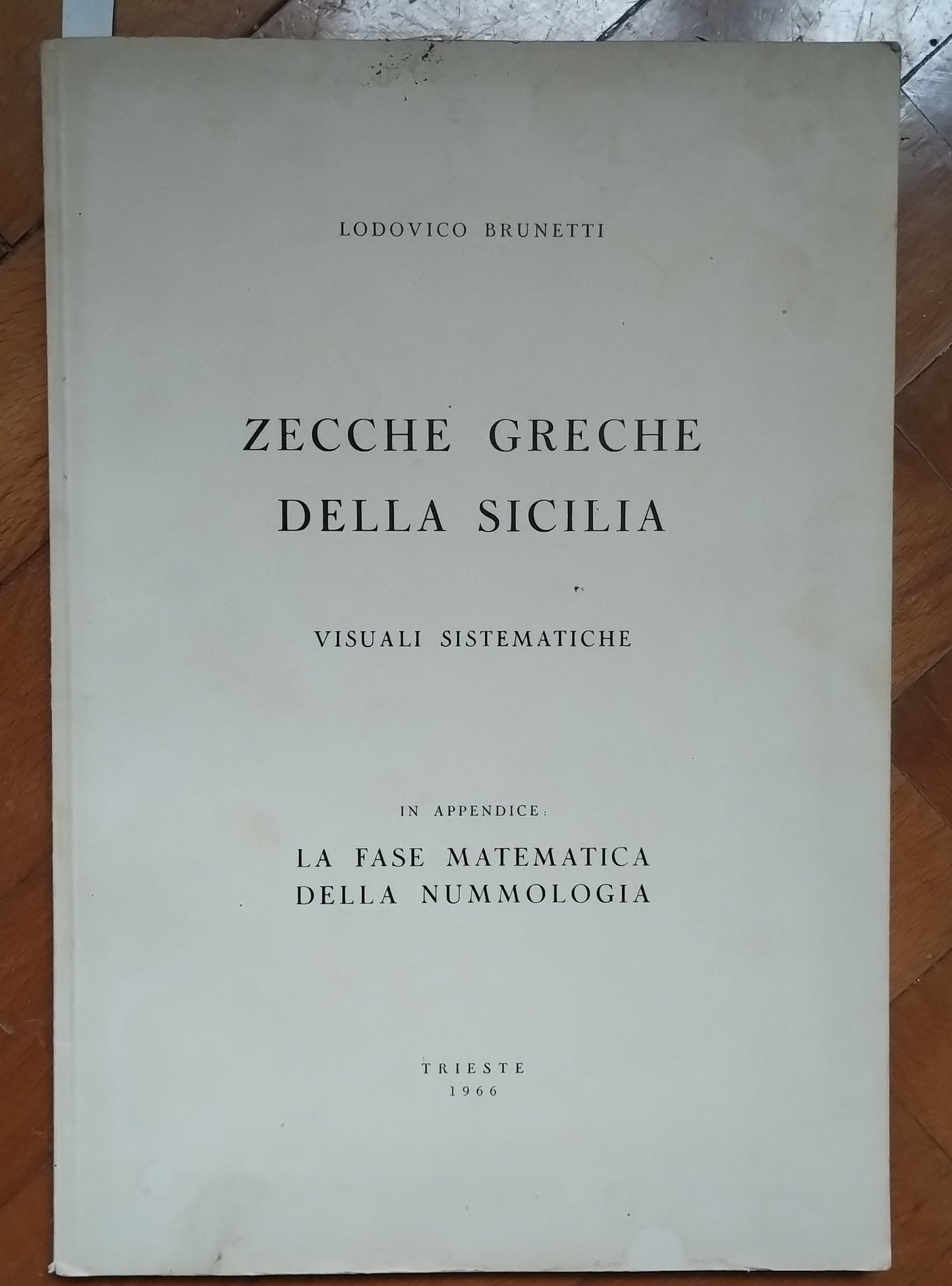 BRUNETTI L. – Zecche greche della Sicilia. Visuali sistematiche. E Appendice, Trieste, 1966