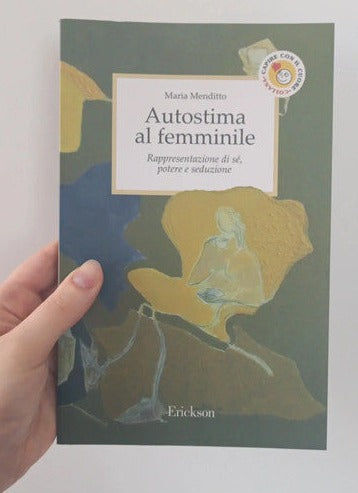 Autostima al femminile. Menditto Maria - Erickson ed.