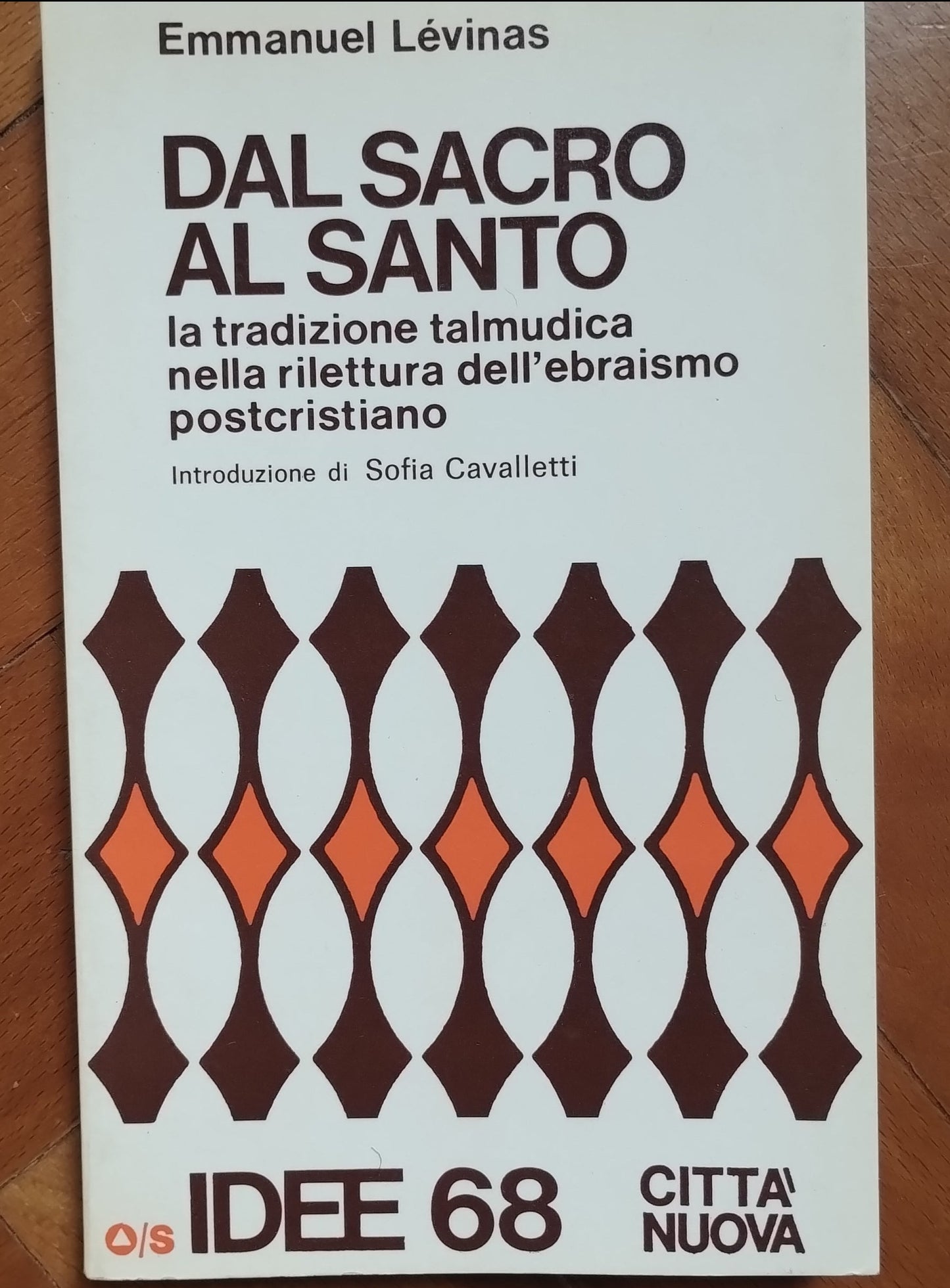Dal Sacro al Santo. La tradizione talmudica nella rilettura dell'ebraismo postcristiano. Cinque nuove letture talmudiche. Emmanuel Lévinas - Città nuova