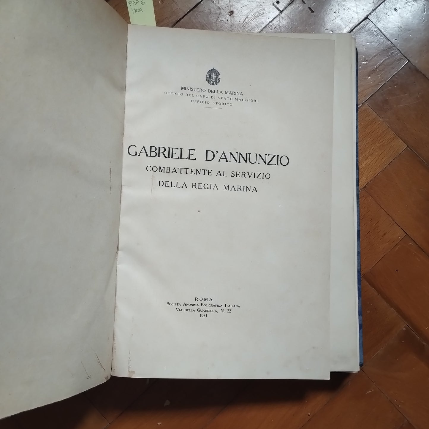 Gabriele D'Annunzio combattente al servizio della Regia Marina. Anonima Poligrafica Italiana, 1931