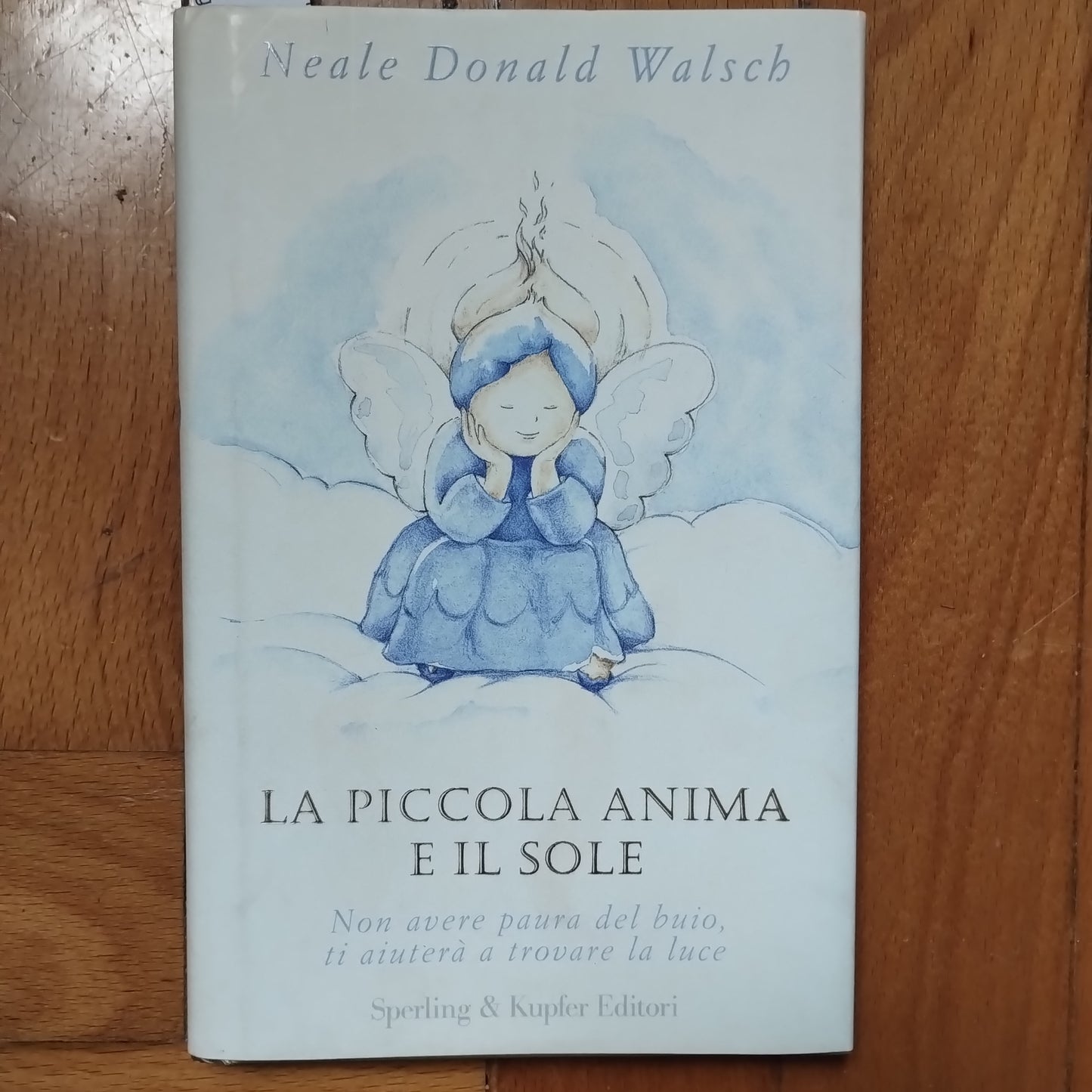 La piccola anima e ilsole, Neale Donald Walsch - Sperling Kupfer