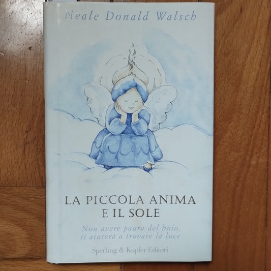 La piccola anima e ilsole, Neale Donald Walsch - Sperling Kupfer