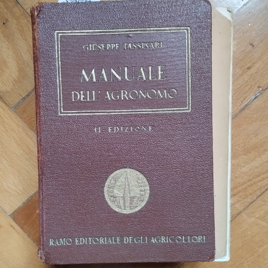 Manuale dell'agronomo - Giuseppe Tassinari (Autore) Ramo editoriale degli agricoltori, 1944