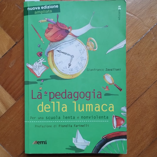 La pedagogia della lumaca. Per una scuola lenta e nonviolenta. Gianfranco Zavalloni - nuova edizione ampliata
