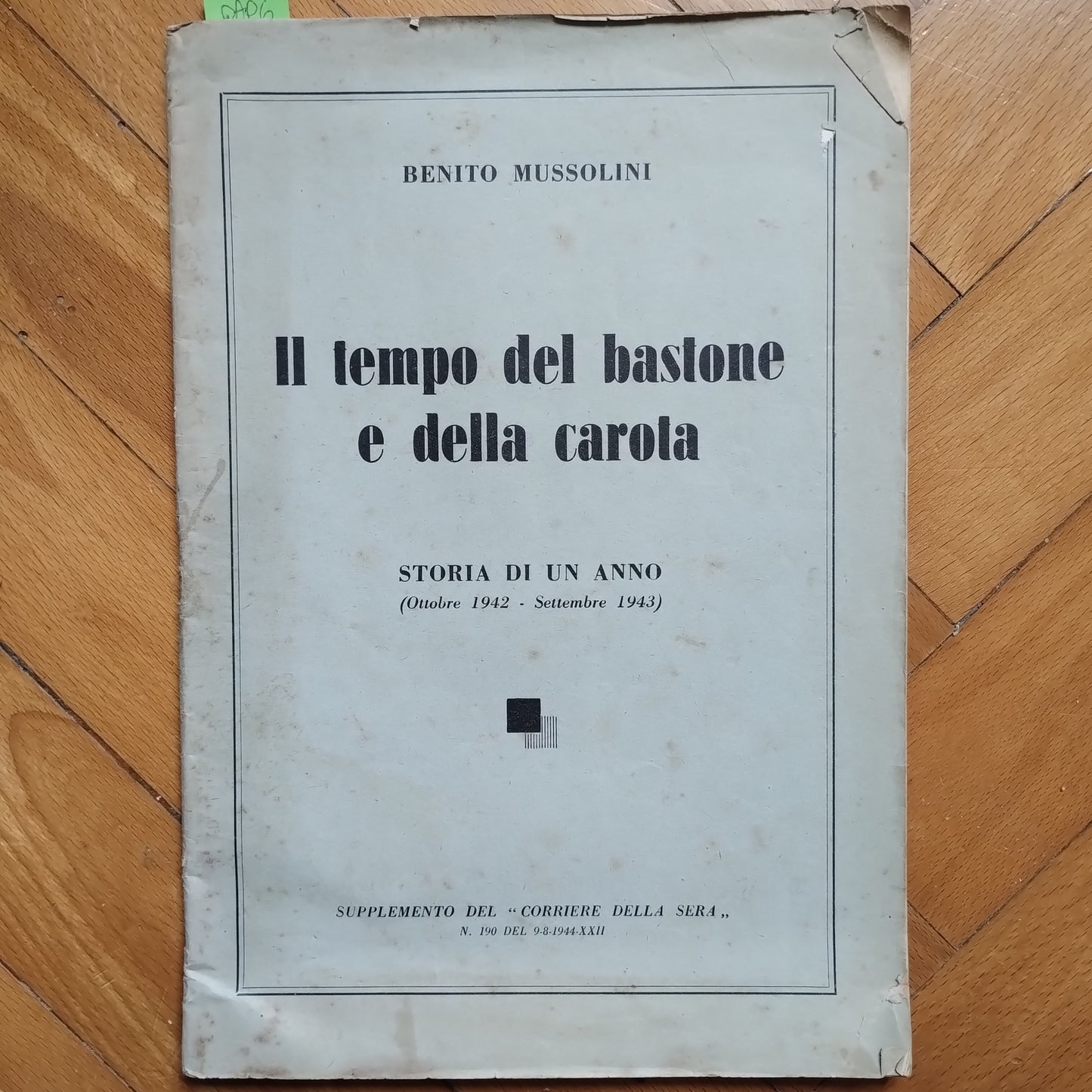 Il tempo del bastone e della carota - Benito Mussolini - storia di un anno 1942 - 1943 Supplemento