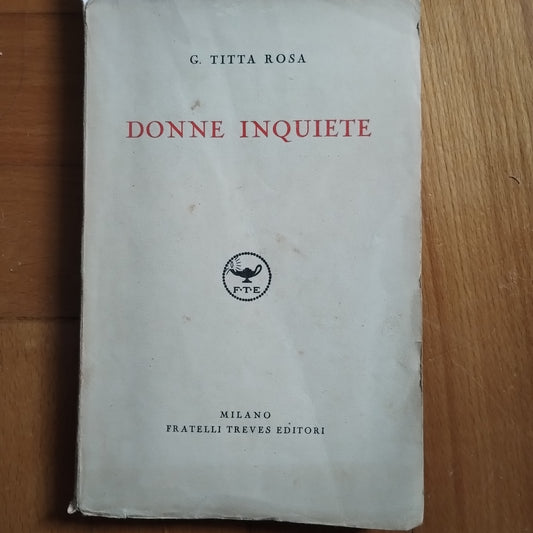 Donne inquiete di Giovanni Titta Rosa (Autore) Treves, 1936
