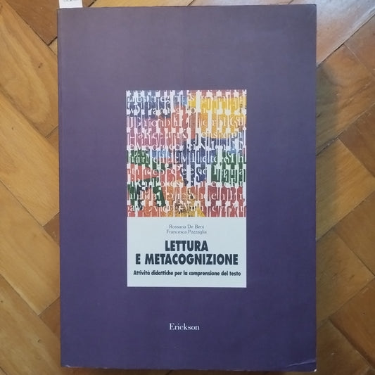 Lettura e metacognizione. Attività didattiche per la comprensione del testo - Rossana De Beni  Erickson