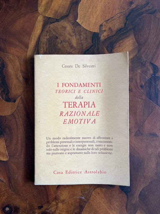 I fondamenti teorici e clinici della terapia razionale emotiva, Cesare de Silvestri - Astrolabio