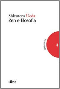 Zen e filosofia, Shizuteru Ueda L'Epos, 2006 9788883023286