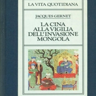 La Cina alla vigilia dell'invasione mongola - J. Gernet - CDE cop. rigida