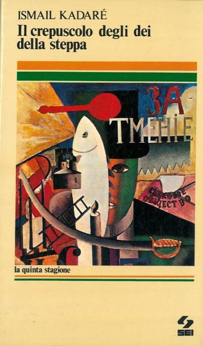 Il crepuscolo degli dei della steppa. Ismail Kadaré 1981