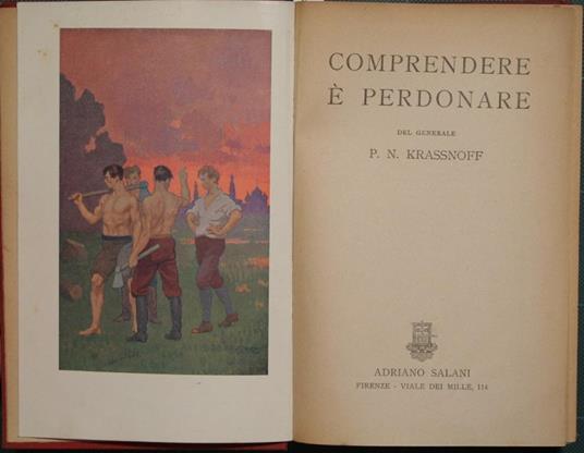 Comprendere è perdonare - P. N. Krassnoff, Salani, 1929
