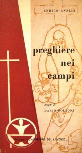 Preghiere nei campi - Enrico Anelli - L'avvenire del lavoro, 1963