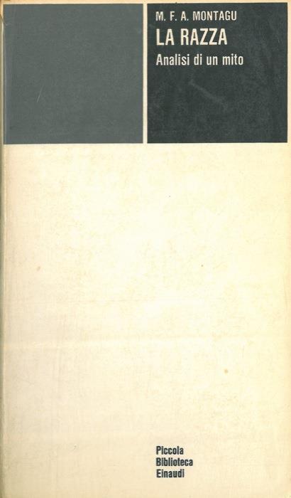 La razza. Analisi di un mito. M. Montagu, Einaudi 1966