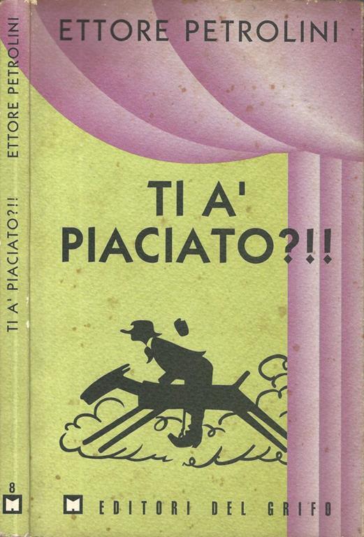Ti à piaciato? Ettore Petrolini - Editori del Grifo, 1992
